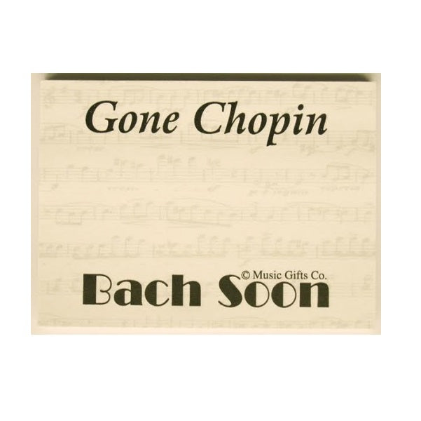 Gone Chopin...Bach Soon Sticky Notes Pad
